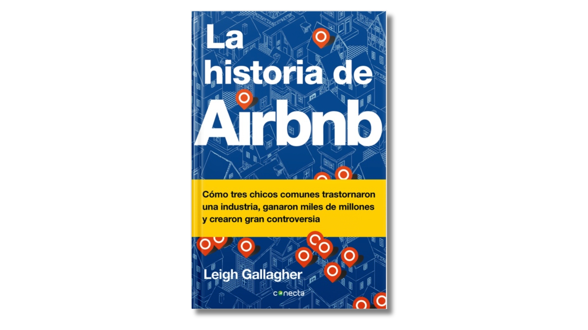 La historia de Airbnb, (editorial conecta, 2018)